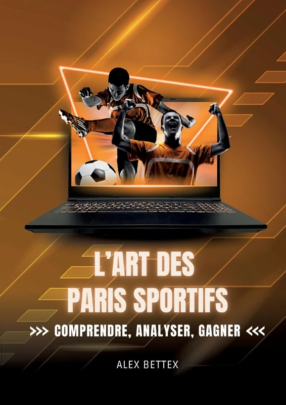 L'Art des Paris Sportifs: Comprendre, Analyser, Gagner