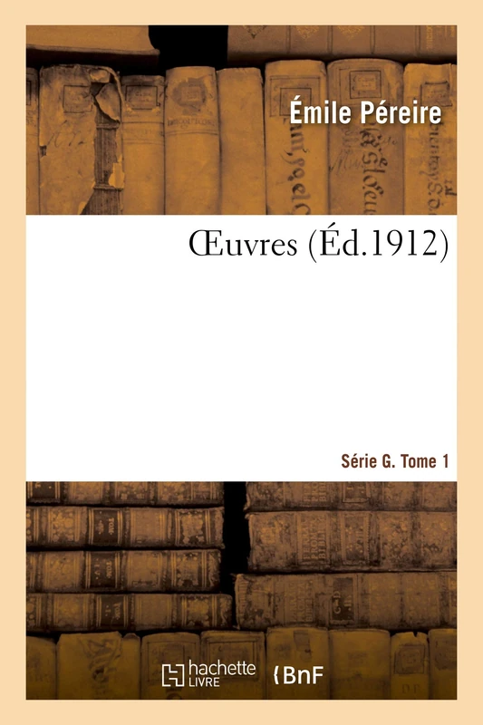 Oeuvres. Introduction, Biographie Des Auteurs, Remarques, Tables: Et Documents Sur l'Origine Et Le Développement Des Chemins de Fer, 1832-1870. Série G. Tome 1