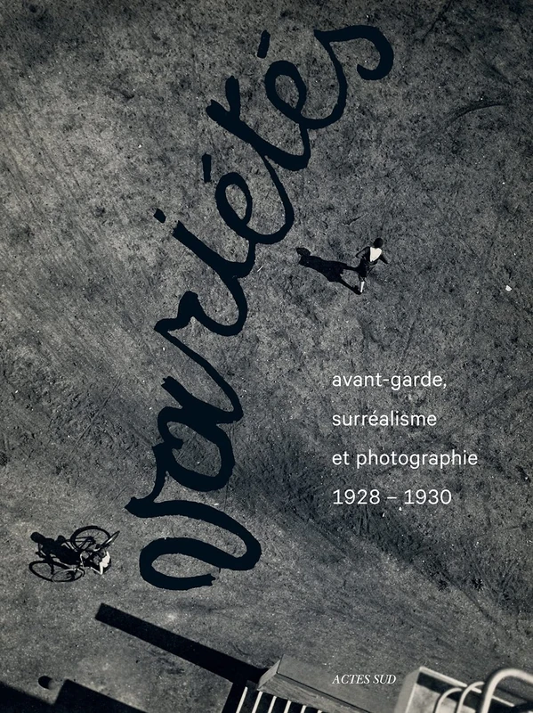 Variétés: Avant-garde, surréalisme et la photographie 1928-1930 - Image 1