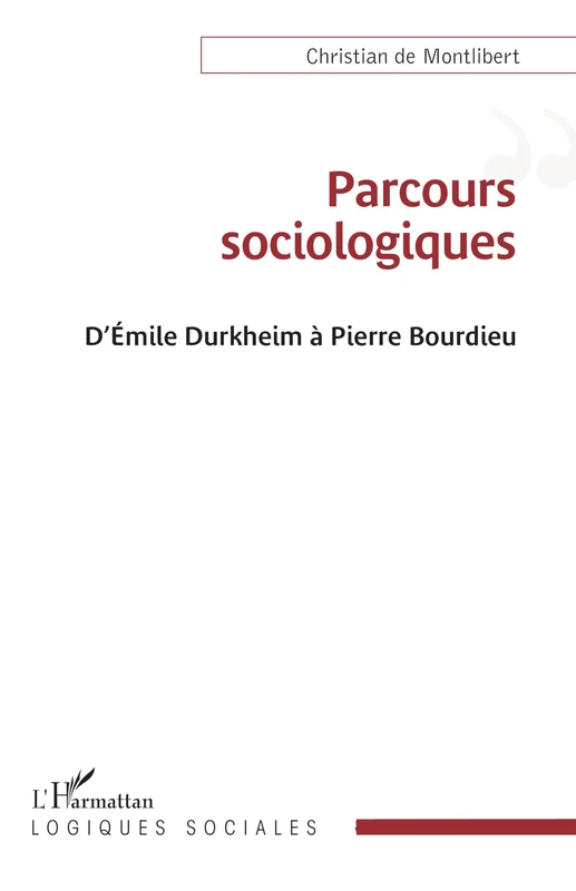 Parcours sociologiques: D'Emile Durkheim à Pierre Bourdieu (Logiques Sociales) - Image 1