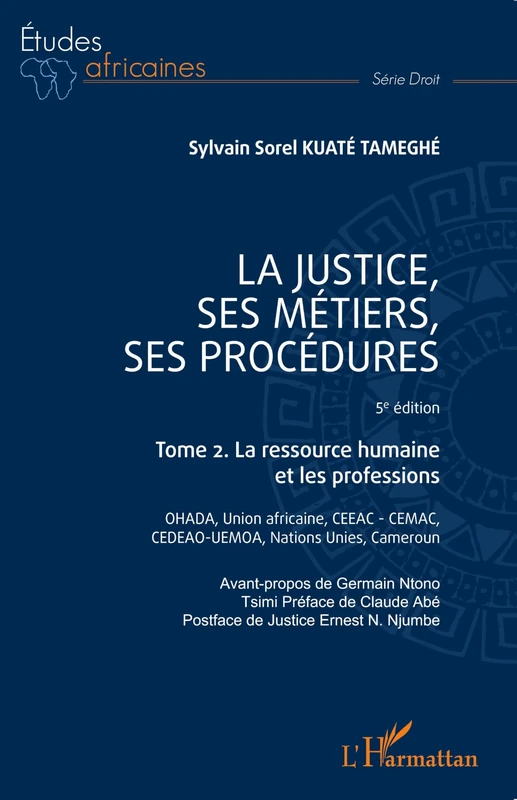La justice, ses métiers, ses procédures - 5è édition: Tome 2. La ressource humaine et les professions (Études Africaines)