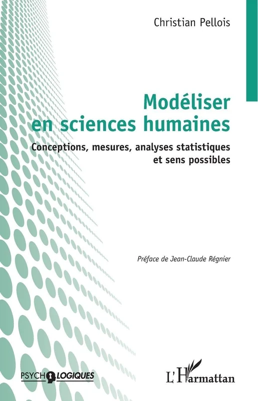 Modéliser en sciences humaines: Conceptions, mesures, analyses statistiques et sens possibles (Psycho-Logiques) - Image 1