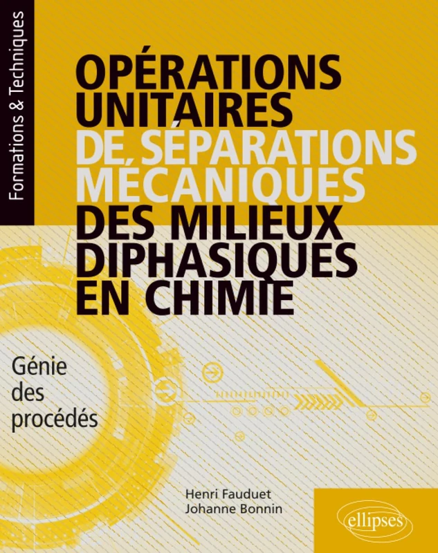 Opérations unitaires de séparations mécaniques des milieux diphasiques en chimie - Génie des procédés (Formations & Techniques)
