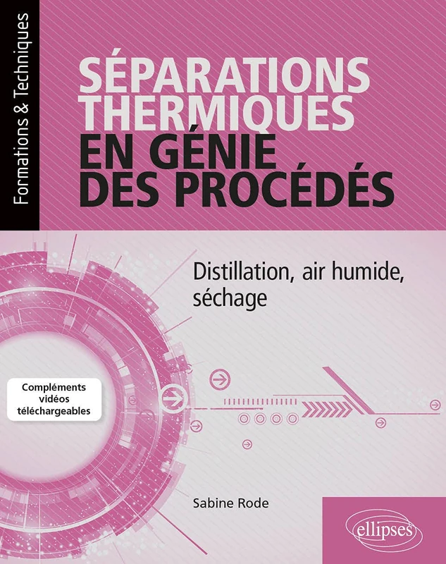 Séparations thermiques en génie des procédés - Distillation, air humide, séchage (Formations & Techniques)