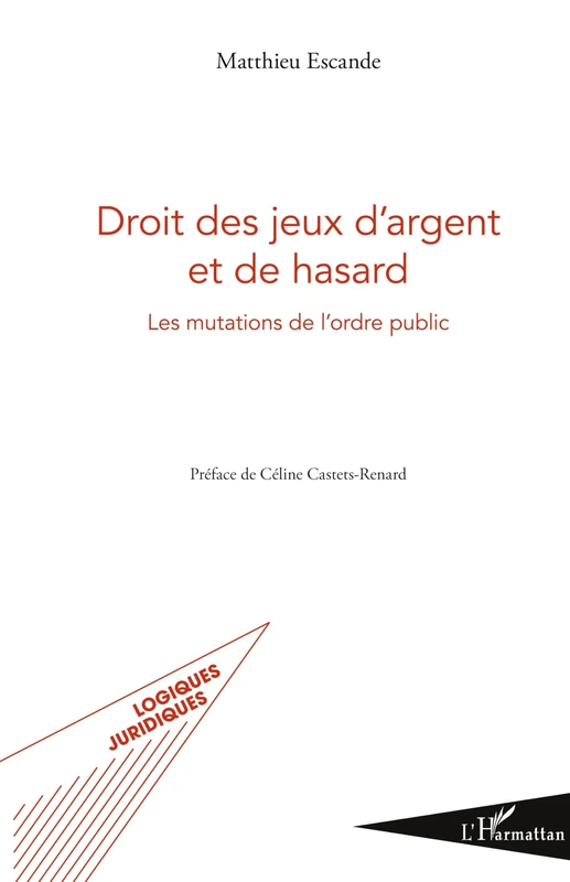 Droit des jeux d'argent et de hasard: Les mutations de l'ordre public