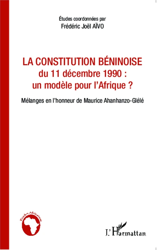 La constitution béninoise du 11 décembre 1990 : un modèle pour l'Afrique ?: Mélanges en l'honneur de Maurice Ahanhanzo-Glélé - Image 1