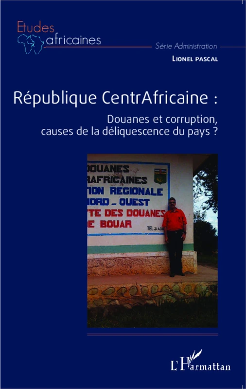 République CentrAfricaine :: Douanes et corruption, causes de la déliquescence du pays ?