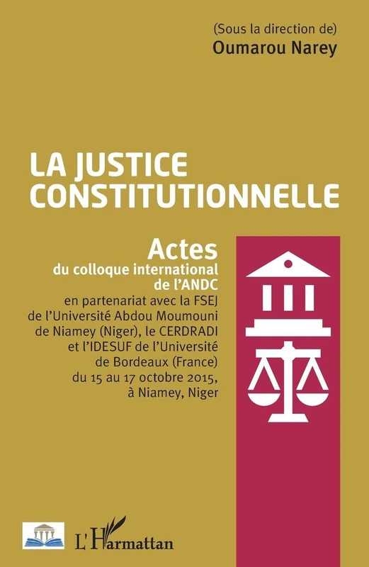 La justice constitutionnelle: Actes du colloque international de l'ANDL (Harmattan Sénégal)