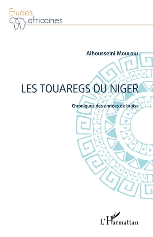 Les Touaregs du Niger: Chronique des années de braise