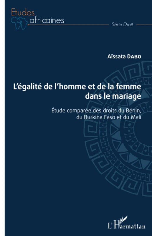 L'égalité de l'homme et de la femme dans le mariage: Etude comparée des droits du Bénin, du Burkina Faso et du Mali - Image 1
