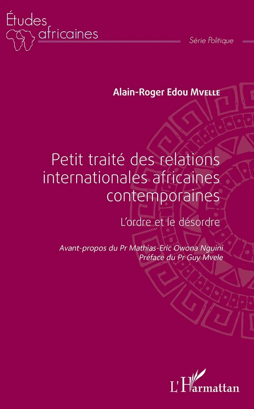 Petit traité des relations internationales africaines contemporaines: L'ordre et le désordre