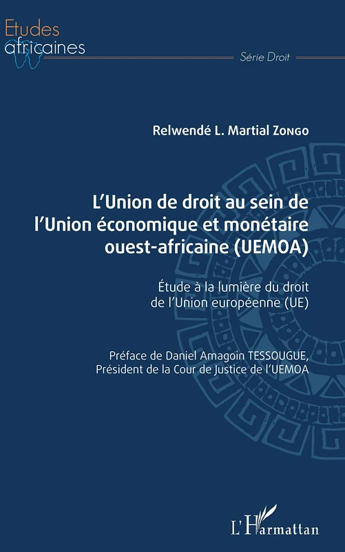 L'Union de droit au sein de l'Union économique et monétaire ouest-africaine (UEMOA): Étude à la lumière du droit de l'Union européenne (Études Africaines)