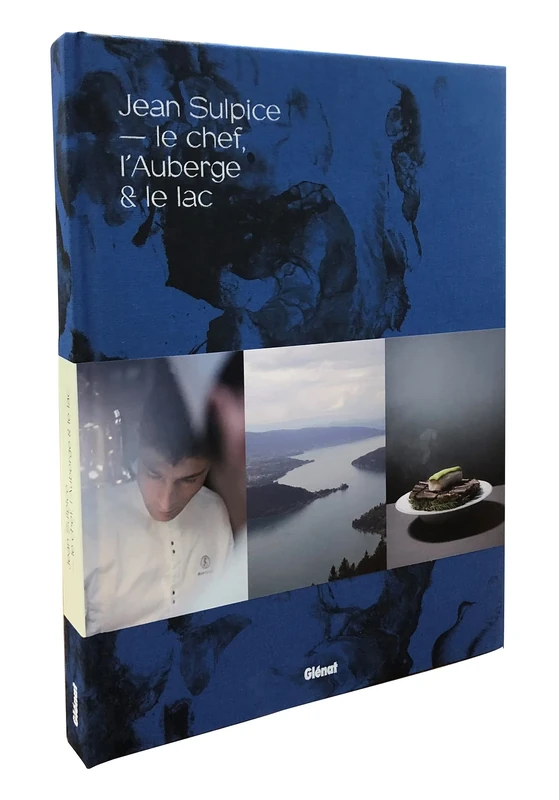 Jean Sulpice: Le chef, l'Auberge et le lac