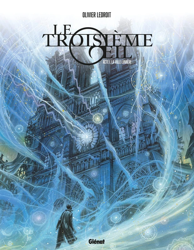 Le Troisième OEil - Tome 1 - Edition collector: Acte 1 : La Ville-Lumière