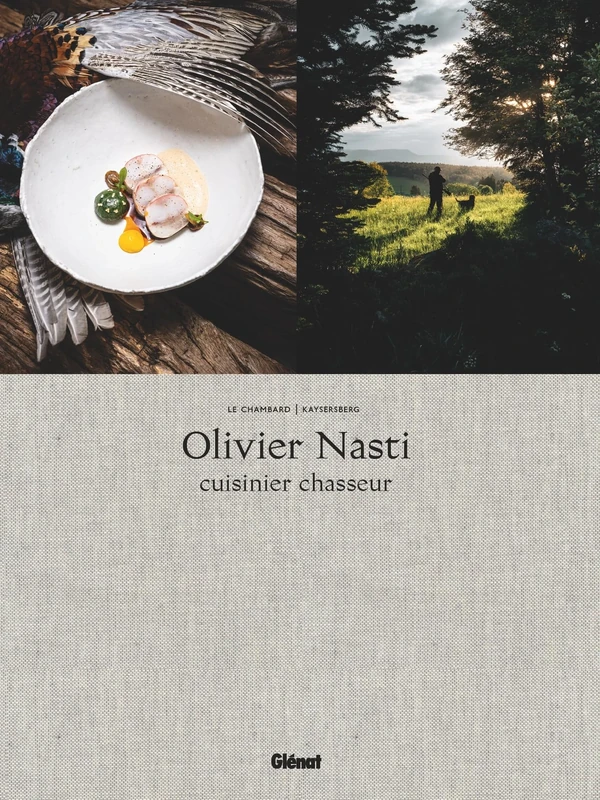 Olivier Nasti Cuisinier chasseur: Le Chambard, Kaysersberg