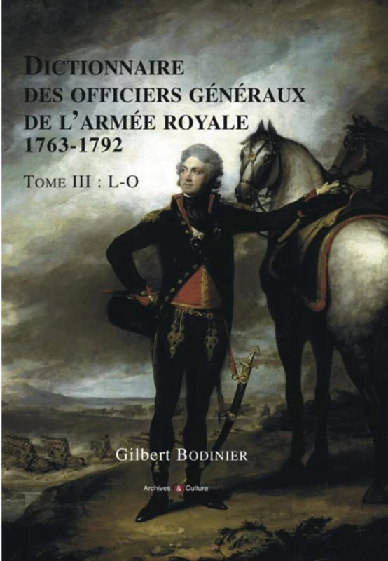 Dictionnaire des officiers généraux de l'armée royale 1763-1792 - Tome III - L-O: Tome 3, Lettres L à O