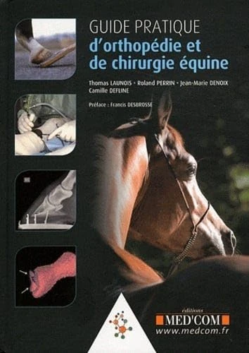 MED COM - Guide Pratique d'Orthopedie et de Chirurgie Equine