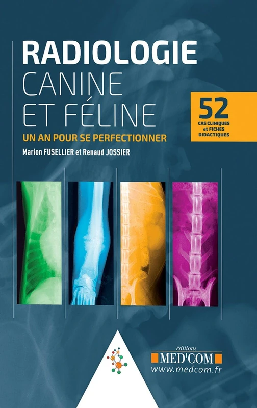 RADIOLOGIE CANINE ET FELINE. UN AN POUR SE PERFECTIONNER: 52 cas cliniques et fiches didactiques. Un an pour se perfectionner