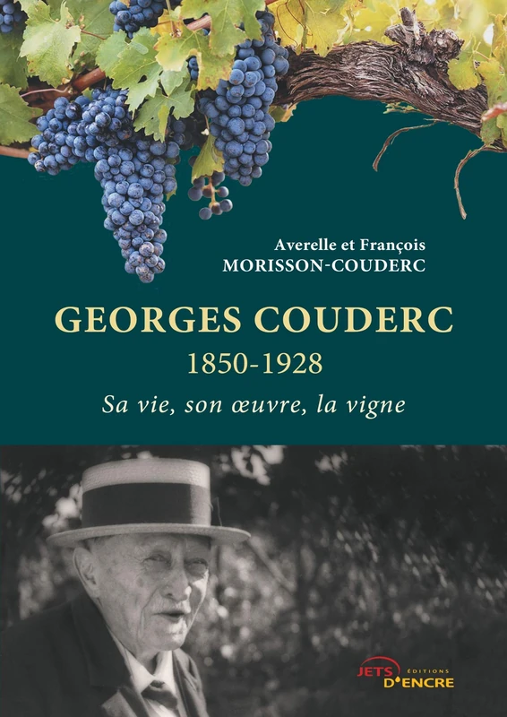 Georges Couderc: Sa vie, son œuvre, la vigne