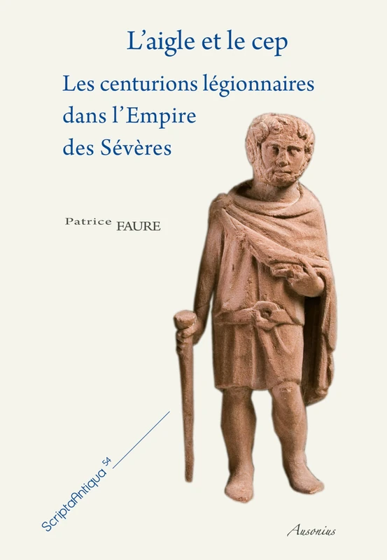 Aigle et le cep: Les centurions légionnaires dans l'Empire des Sévères, 2 volumes - Image 1