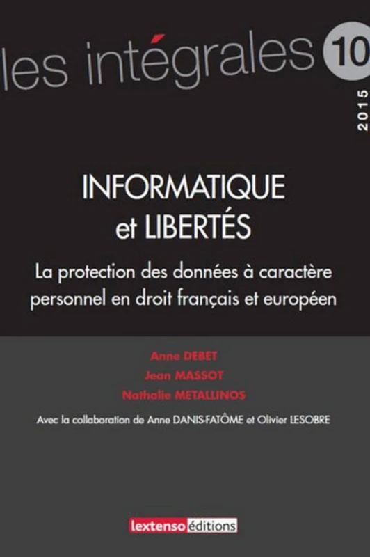 informatique et libertés: LA PROTECTION DES DONNÉES À CARACTÈRE PERSONNEL EN DROIT FRANÇAIS ET EUROPÉEN -