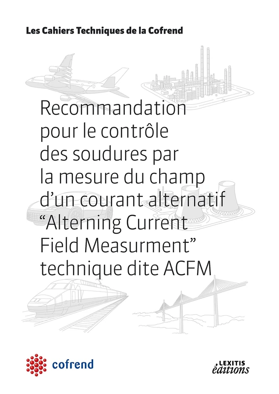 Recommandation pour le contrôle des soudures par la mesure du champ d'un courant alternatif, Alterning Current Field Measurment, technique dite ACFM - Image 1