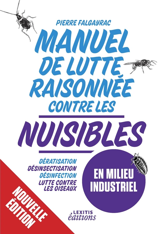 Manuel de Lutte raisonnée Contre les nuisibles en milieu industriel: Dératisation - Désinsectisation - Désinfection - Lutte contre les oiseaux - Image 1
