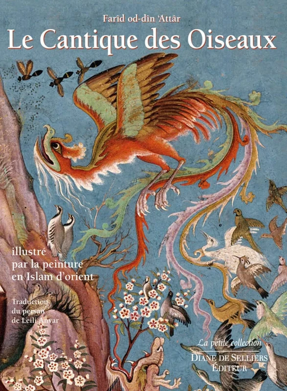 Le Cantique des Oiseaux - Illustré par la peinture en Islam d'orient