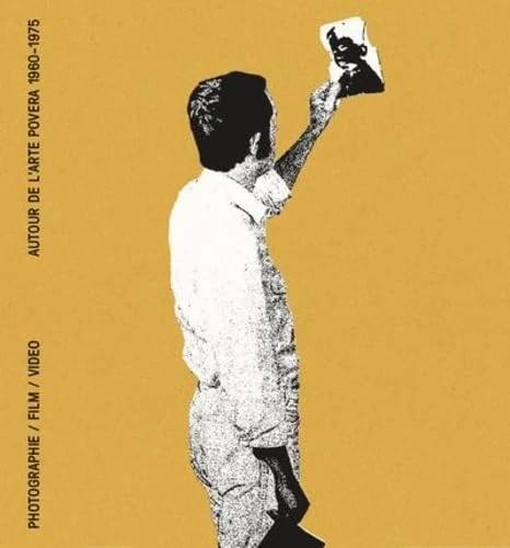 Renverser ses yeux - Autour de l'arte Povera, photographie, film, video: Autour de l'arte Povera 1960-1975, photographie, film, vidéo