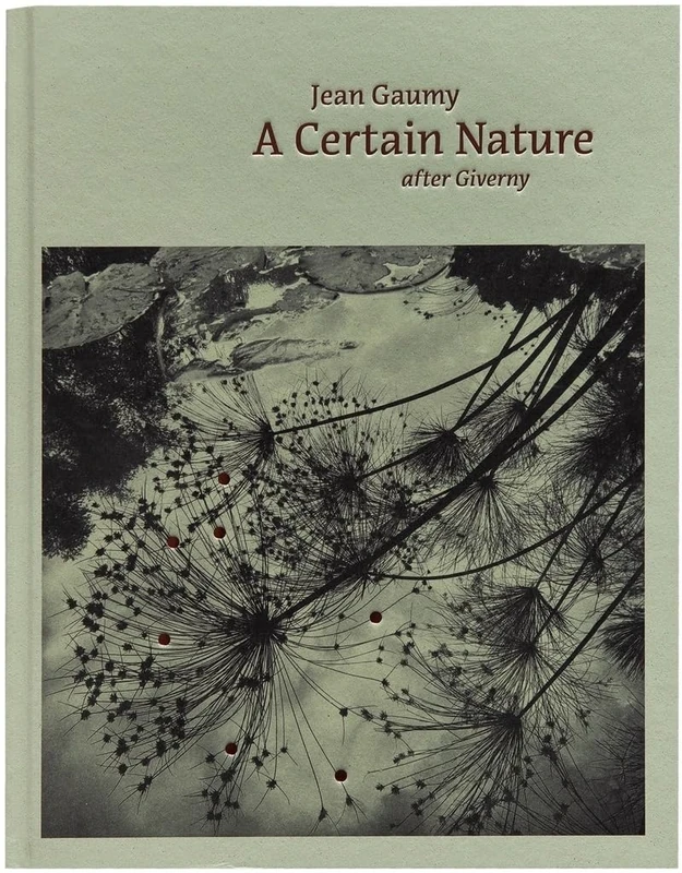 Jean Gaumy - A Certain Nature, after Giverny - Photography Book