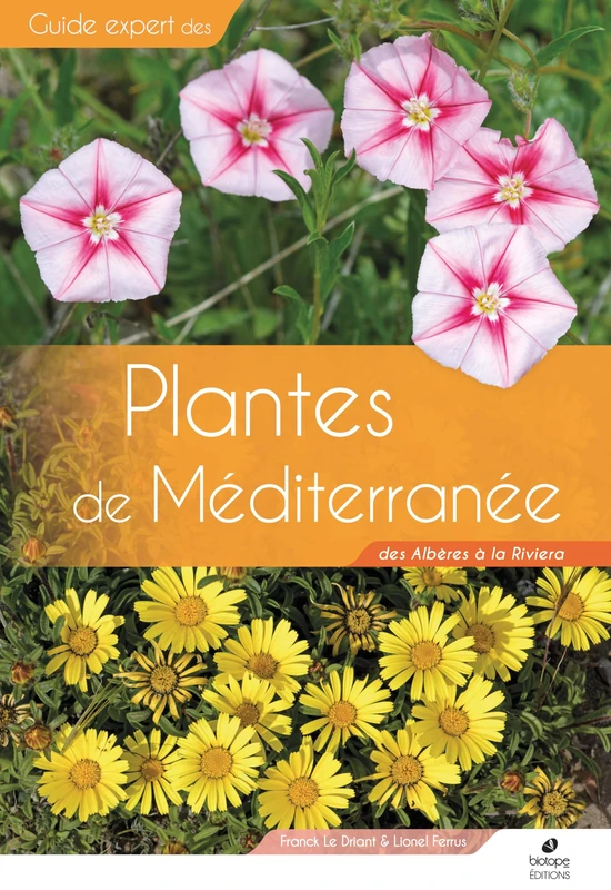 Plantes de Méditerranée: des Albères à la Riviera