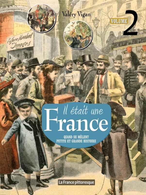 Il était une France. Volume 2: Quand se mêlent petite et grande Histoire