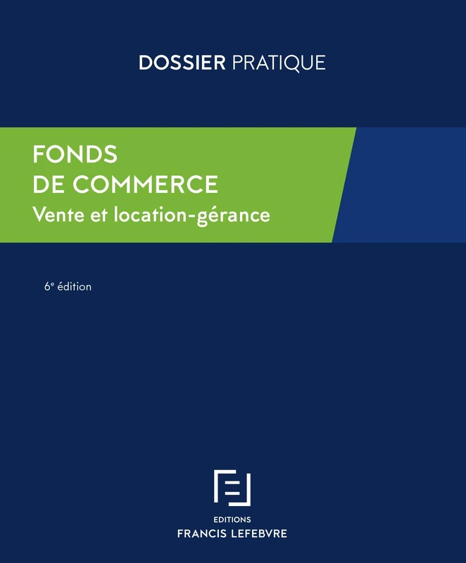 Fonds de commerce: Vente et location-gérance, Guide juridique et fiscal