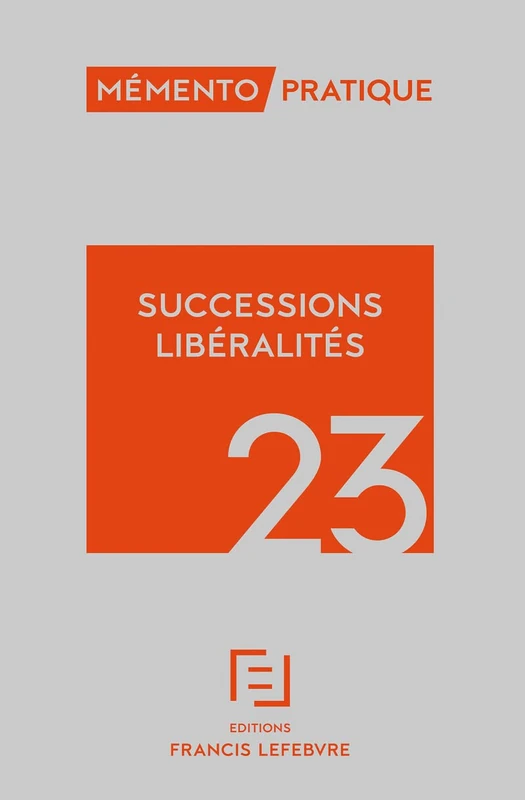 Memento Successions Liberalites 2023 - Lefebvre Law Book