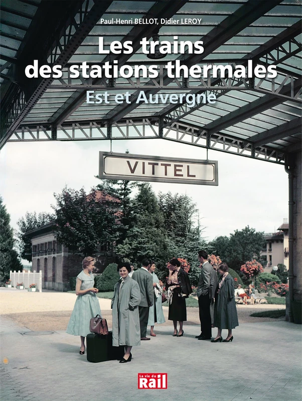 TRAINS DES STATIONS THERMALES - EST ET AUVERGNE - - Image 1
