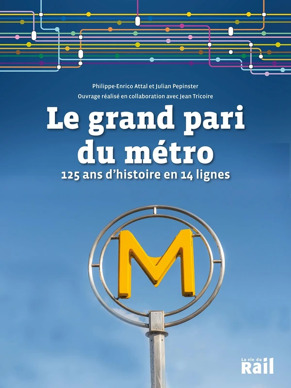 Le grand pari du métro parisien: 125 ans d'histoire en 14 lignes