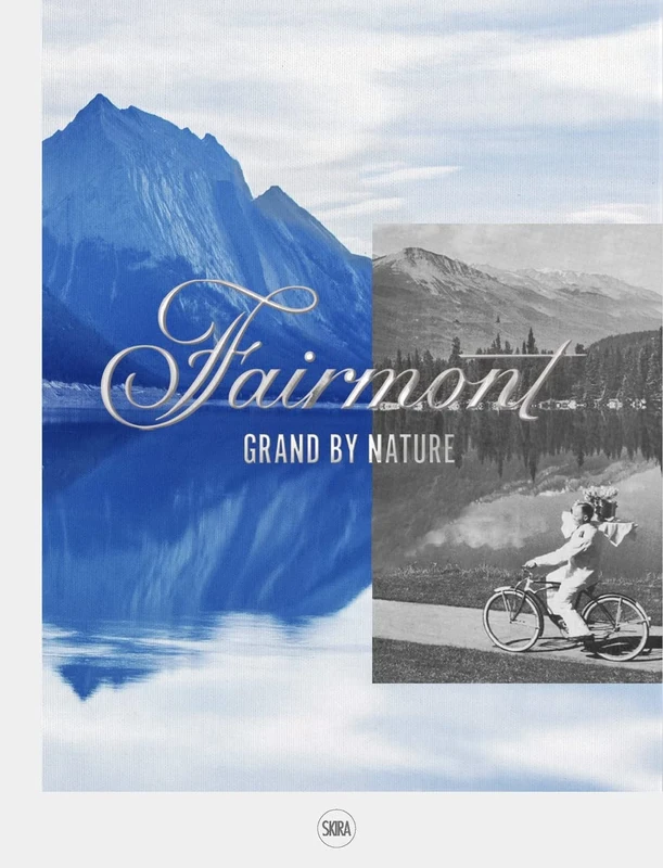 Fairmont: Grand by Nature