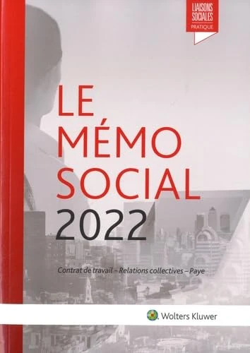 Le mémo social 2022: Contrat de travail, relations collectives, paye