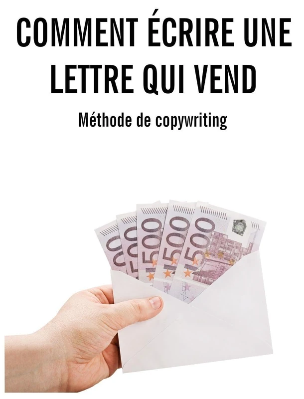 Comment écrire une lettre qui vend: Méthode complète de copywriting - Image 1