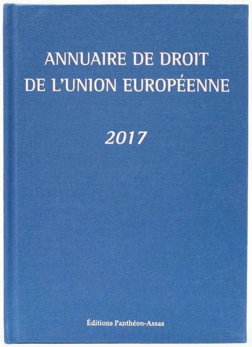 PANTHEON ASSAS - Annuaire de Droit de l'Union Europeenne 2017
