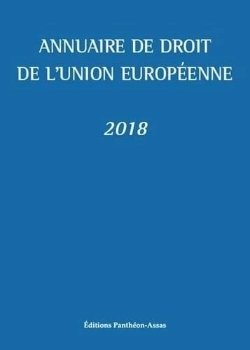 PANTHEON ASSAS Annuaire de droit de l'Union europeenne 2018