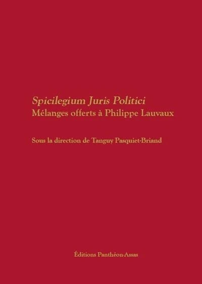 Spicilegium Juris Politici, Mélanges offerts à Philippe Lauvaux