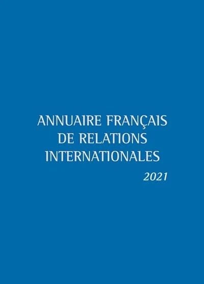 Annuaire Francais de Relations Internationales 2021 - Vol 22