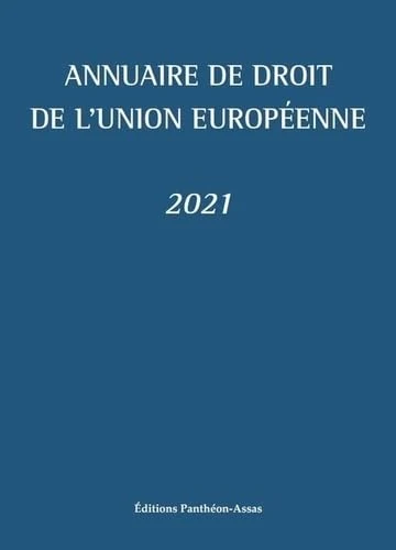 Annuaire de droit de l'Union europeenne 2021 - Pantheon Assas