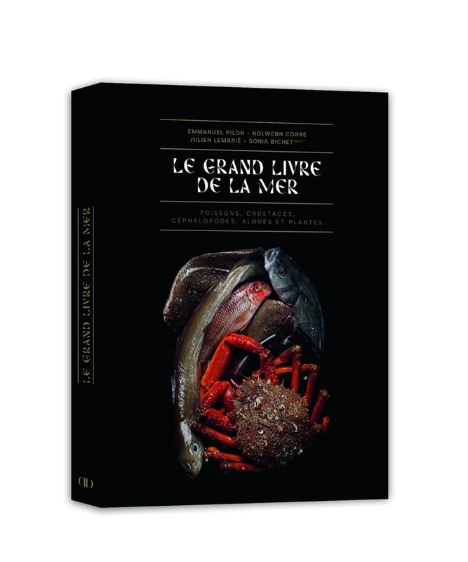 Le Grand Livre de la Mer: Poissons, crustacés, coquillages, céphalopodes, algues et plantes