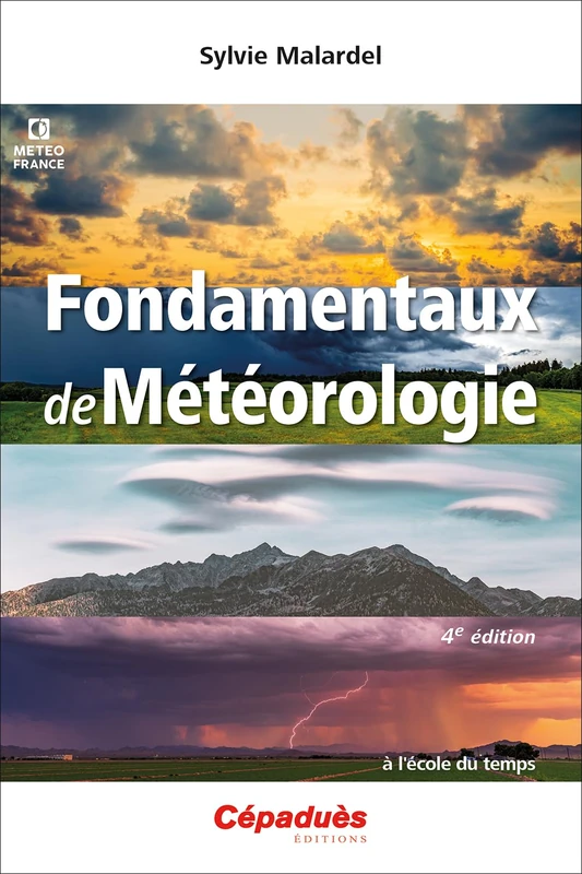 Fondamentaux de Météorologie 4e édition: à l'école du temps