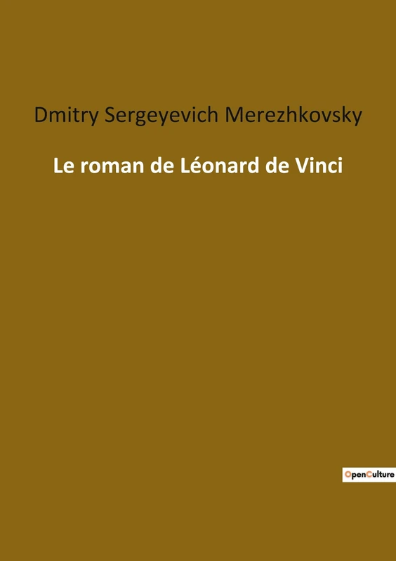 Le roman de Léonard de Vinci: La quête de la beauté et du savoir à travers les mystères de l'art et de la science.