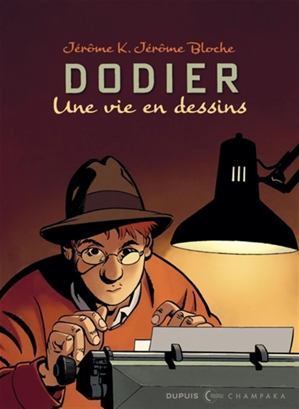 Une vie en dessins - Alain Dodier - Jérôme K. Jérôme Bloche