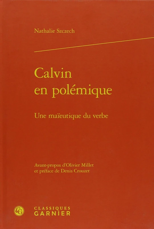 Calvin en polémique: Une maïeutique du verbe