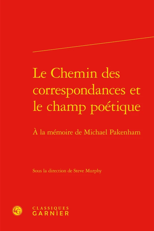 Le Chemin des correspondances et le champ poétique: À la mémoire de Michael Pakenham